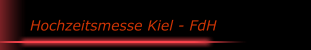 Hochzeitsmesse Kiel - FdH